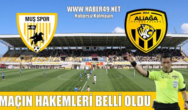 Muşspor- Aliağa maçının hakemi belli oldu: Kritik düdük Ankara'da!