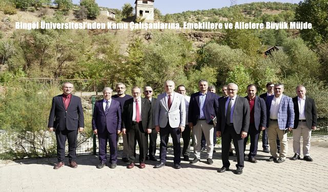 Bingöl Üniversitesi'nden Kamu Çalışanlarına, Emeklilere ve Ailelere Büyük Müjde