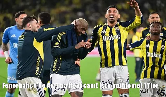 Fenerbahçe - Nice Maçı Heyecanı! İşte Muhtemel 11’ler ve Maçın Detayları