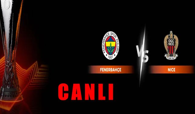 FB-NİCE maçı canlı anlatım