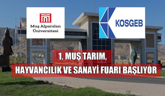Muş, 'Tarım, Hayvancılık ve Sanayi Fuarı'na ev sahipliği yapacak