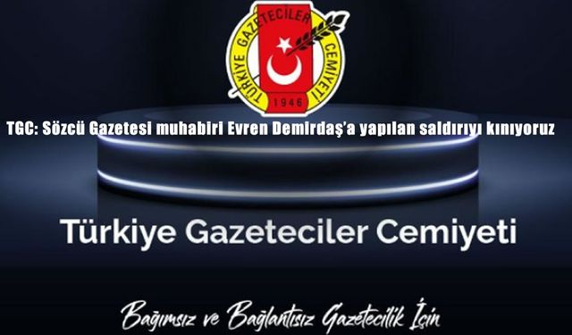 TGC'den Elazığ çağrısı: Gazeteciye saldıranlar ortaya çıkarılsın!