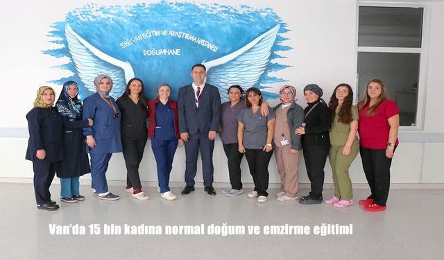 Van’da 15 bin kadına normal doğum ve emzirme eğitimi