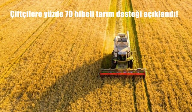 Çiftçilere Yüzde 70 Hibeli Tarım Desteği Başladı!