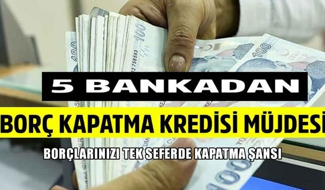 Borç Kapatma Kredisi 2025! Ziraat, Vakıfbank, Garanti, Akbank ve Finansbank Faiz Oranları ve Başvuru Şartları