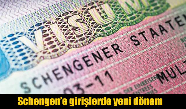 Schengen’e Girişlerde Yeni Dönem Başladı