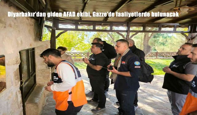 Diyarbakır’dan giden AFAD ekibi, Gazze’de faaliyetlerde bulunacak