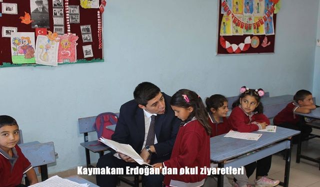 Kaymakam Erdoğan'dan okul ziyaretleri