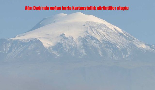 Ağrı Dağı, Karla Beyaz Gelinliğini Giydi
