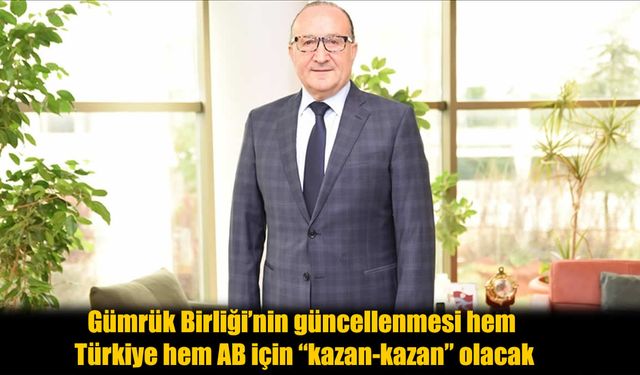 Türkiye-AB Ticaretinde Yeni Dönem: Gümrük Birliği Güncelleniyor