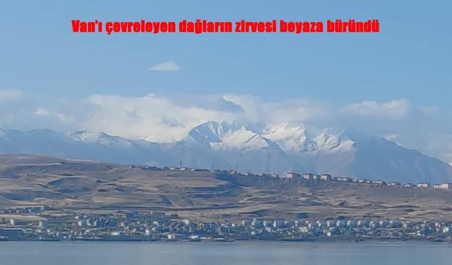 Van Dağları Beyaza Büründü