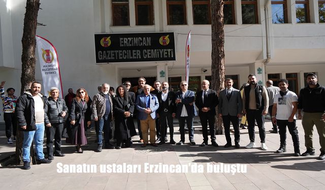 Sanatın ustaları Erzincan’da buluştu
