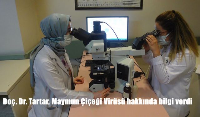 Doç. Dr. Tartar, Maymun Çiçeği Virüsü hakkında bilgi verdi