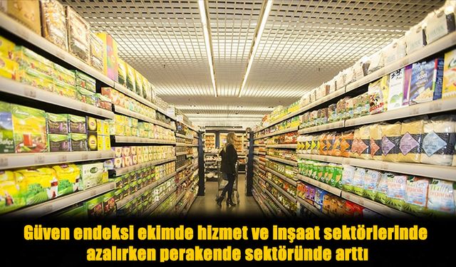 Ekimde güven endeksi iki sektörde geriledi, perakendede artış dikkat çekti