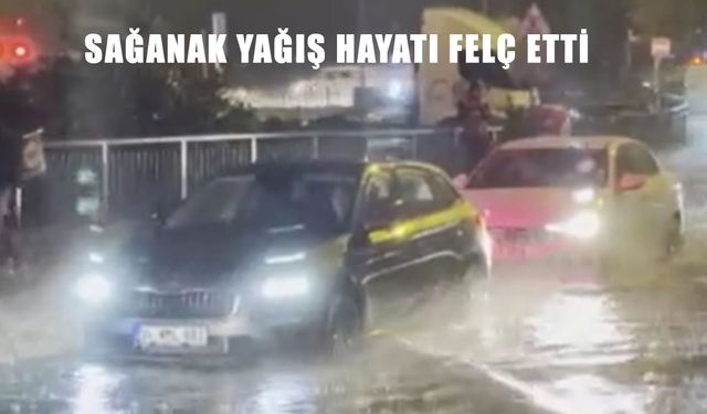 İstanbul’da aniden bastıran sağanak yağmur hayatı felç etti