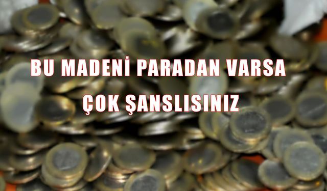 Eğer bu madeni paraya sahipseniz servet sahibi olabilirsiniz!