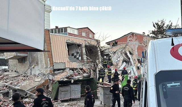Kocaeli'de 7 katlı bina çöktü