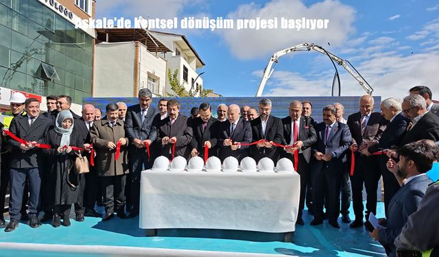 Aşkale’de Kentsel Dönüşüm Projesi Başladı