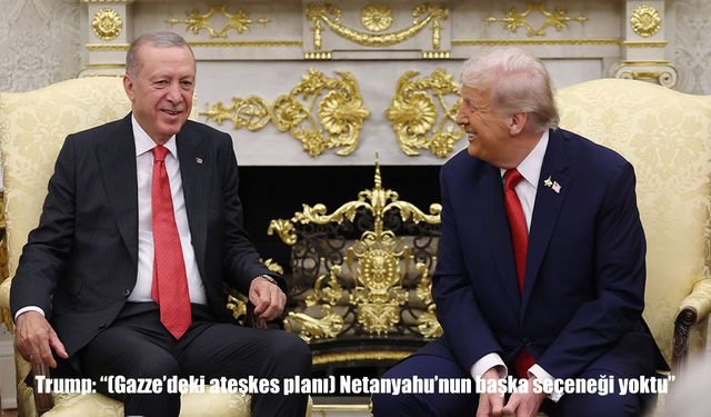 Trump'ın Gazze Dengesi: Netanyahu'ya Baskı, Erdoğan'a Övgü