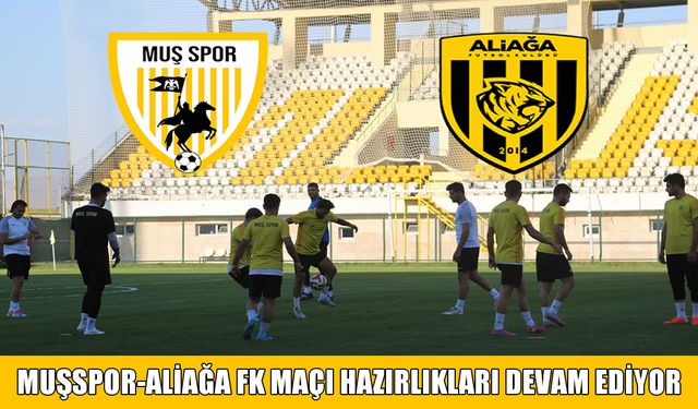 Muşspor'da Aliağa hazırlıkları devam ediyor