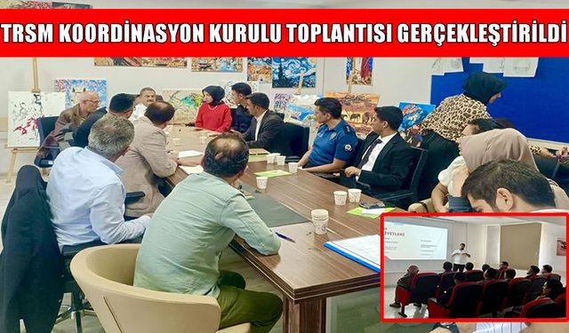 Muş’ta TRSM Koordinasyon Kurulu toplantısı yapıldı