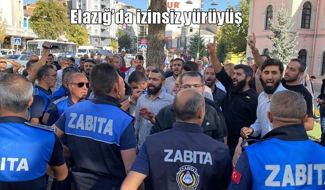 Elazığ'da İzinsiz Yürüyüş Gerginliği: Furkan Hareketi Üyeleri ve Zabıta Karşı Karşıya Geldi
