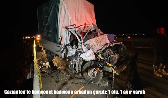 Gaziantep’te feci kazası: 20 yaşındaki genç hayatını kaybetti, 1 yaralı