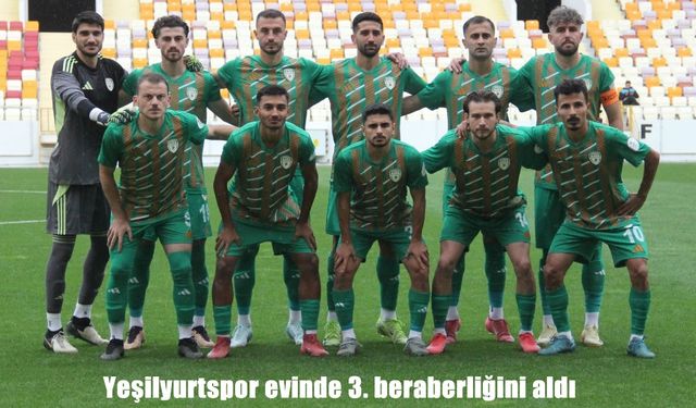 Yeşilyurtspor evinde üçüncü beraberliğini aldı