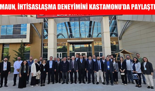 Muş Alparslan Üniversitesi, ihtisaslaşma deneyimini Kastamonu’da paylaştı