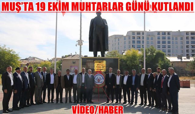 Muş’ta “19 Ekim Muhtarlar Günü” törenle kutlandı