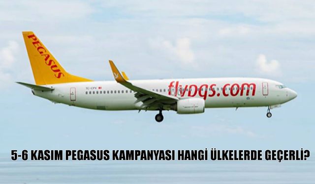 Pegasus 20 Euro Bilet Kampanyası Başladı! 5-6 Kasım Pegasus Kampanyası Hangi Ülkelerde Geçerli, Ne Zaman Sona Eriyor?