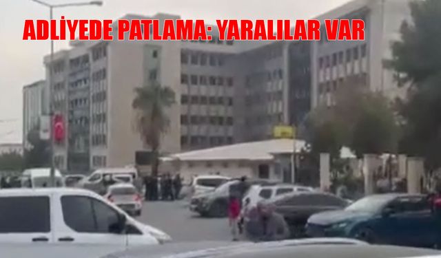 SON DAKİKA: Şanlıurfa Adliyesinde patlama