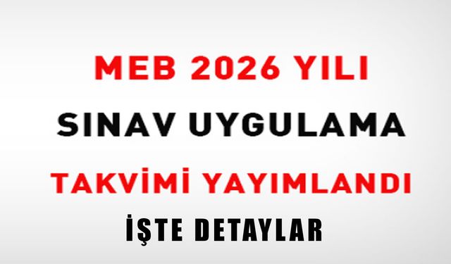 MEB 2026 Sınav Takvimi Açıklandı: LGS ve Bursluluk Sınavı Tarihleri Belli Oldu
