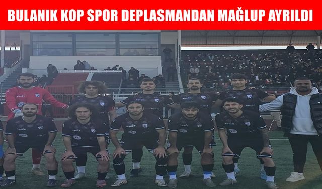 Bulanık Kop Spor, Doğubayazıt Deplasmanından 3-1 mağlup ayrıldı