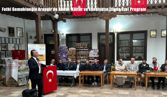 Fethi Gemuhluoğlu Arapgir’de Anıldı: Kültür ve Edebiyatın İzinde Özel Program
