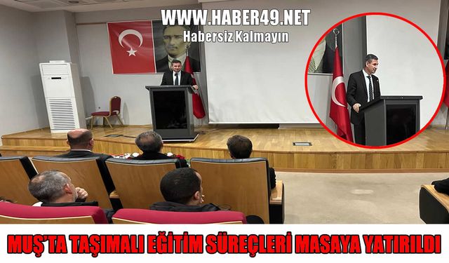 Taşımalı eğitim hizmetleri Muş’ta yeniden şekilleniyor