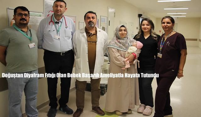Doğuştan Diyafram Fıtığı Olan Bebek Başarılı Ameliyatla Hayata Tutundu