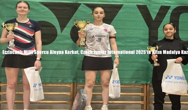Erzincanlı Milli Sporcu Aleyna Korkut, Czech Junior International 2025’te Altın Madalya Kazandı