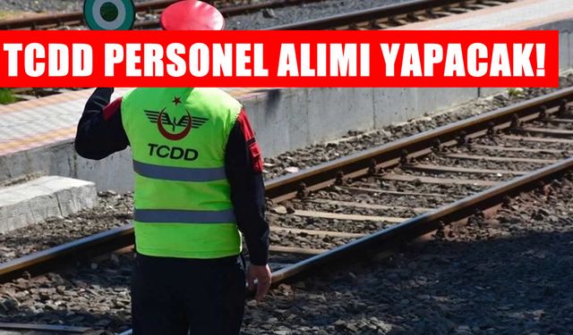 TCDD 780 İşçi Alımı Yapacak: Başvuru Şartları ve Kadrolar Açıklandı