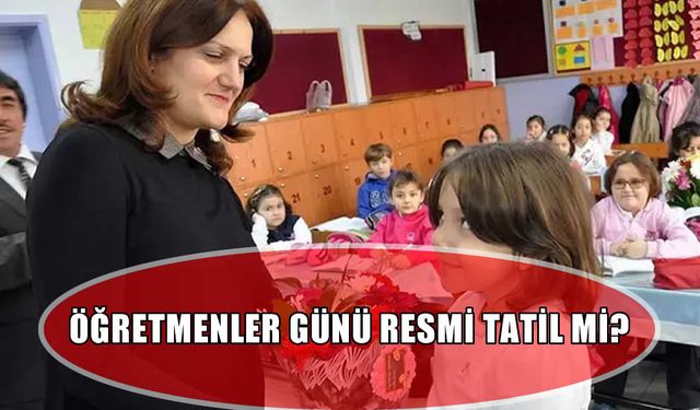 Öğretmenler Günü’nde Okullar Tatil Mi?