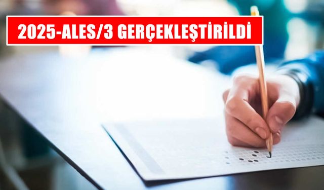 2025-ALES/3 Sınavı Tamamlandı