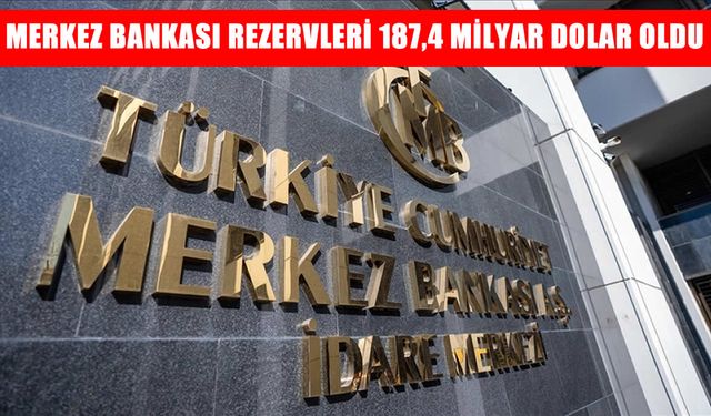 Merkez Bankası Rezervleri 187,4 Milyar Dolara Yükseldi: Altın Rezervleri Rekor Kırıyor