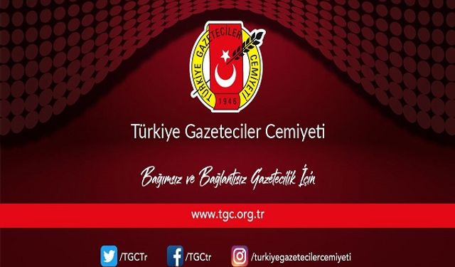 TGC: Gazeteciyi ve halkın haber alma hakkını engellemekten vazgeçin