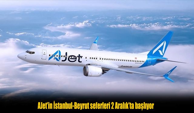 AJet, Yeni Hattıyla Türkiye’yi Beyrut’a Bağlıyor