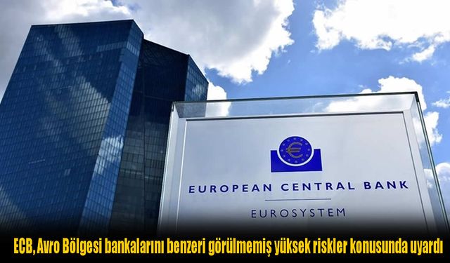 ECB’den Sert Uyarı: Avrupa Bankaları “Eşi Görülmemiş Risklerle” Karşı Karşıya!