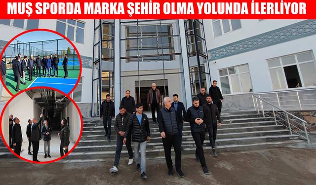 Vali Çakır, Muş’un yeni spor yatırımlarını inceledi