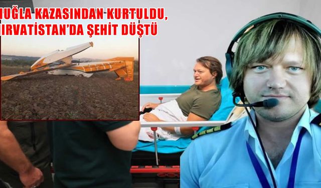 Muğla Kazasından Kurtuldu, Hırvatistan’da Şehit Düştü
