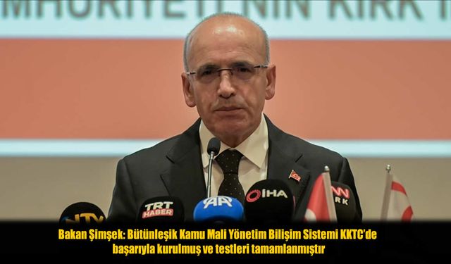 Bakan Şimşek: KKTC’de Bütünleşik Kamu Mali Yönetim Sistemi 1 Ocak 2026’da Hayata Geçiyor