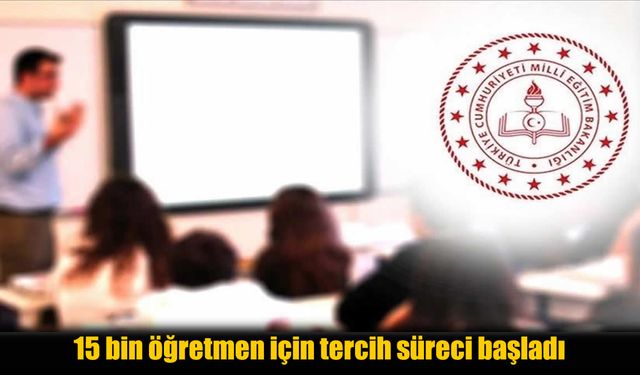 15 Bin Öğretmen İçin Tercih Süreci Başladı: Atamalar 24 Kasım’da!