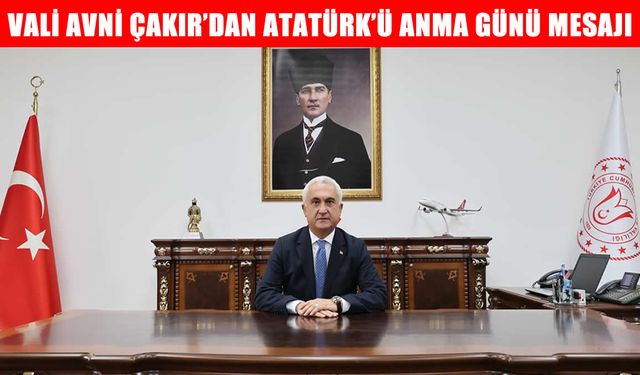 Muş Valisi Çakır: Atatürk, tüm dünyaya örnek olmuş büyük bir liderdir